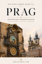 Prag — Intelligent Rejseoplevelse