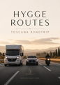 HYGGE ROUTES — TOSCANA ROADTRIP