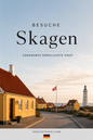 Skagen (Deutsch) — Der Ultimative Guide zu Dänemarks Nördlichstem Abenteuer