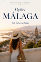 Oplev Málaga — Sol, Kultur og Tapas